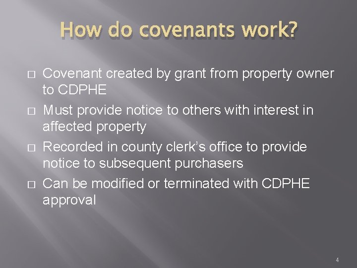 How do covenants work? � � Covenant created by grant from property owner to