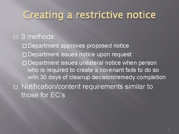 Creating a restrictive notice � 3 methods: � Department approves proposed notice � Department
