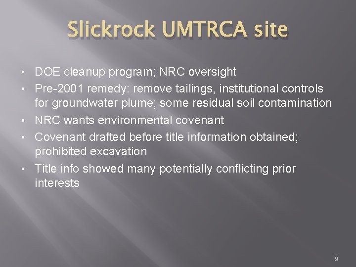 Slickrock UMTRCA site • • • DOE cleanup program; NRC oversight Pre-2001 remedy: remove