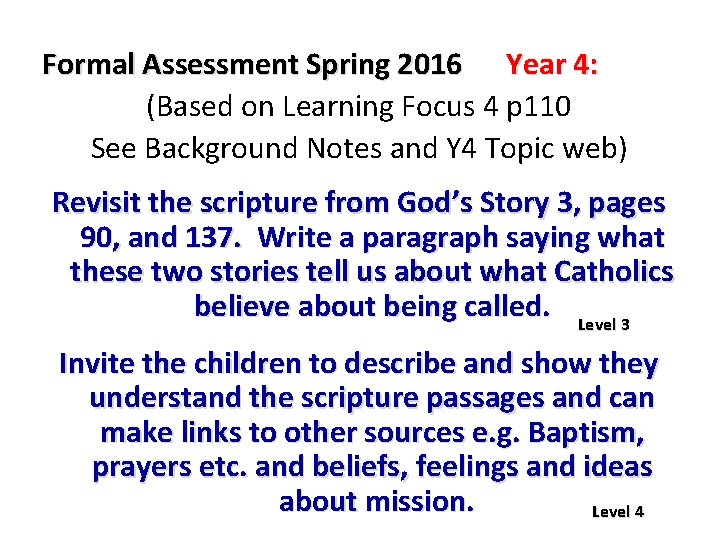 Formal Assessment Spring 2016 Year 4: (Based on Learning Focus 4 p 110 See