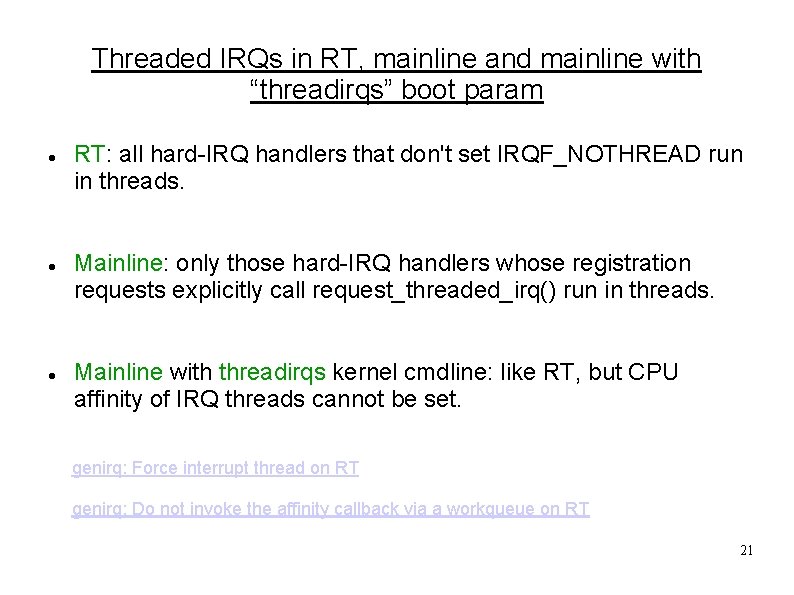 Threaded IRQs in RT, mainline and mainline with “threadirqs” boot param RT: all hard-IRQ