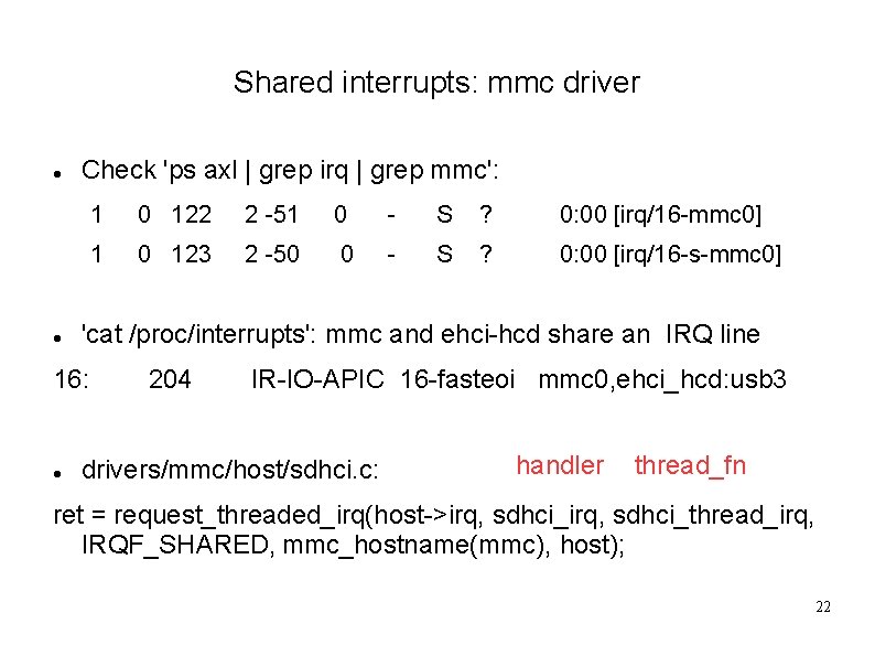 Shared interrupts: mmc driver Check 'ps axl | grep irq | grep mmc': 0