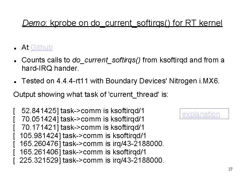 Demo: kprobe on do_current_softirqs() for RT kernel At Github Counts calls to do_current_softirqs() from