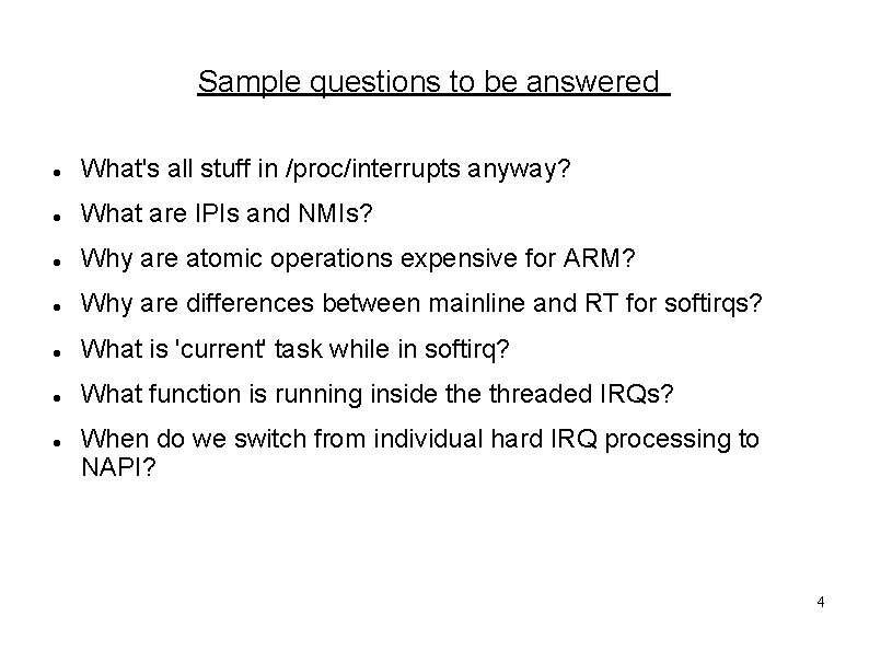 Sample questions to be answered What's all stuff in /proc/interrupts anyway? What are IPIs