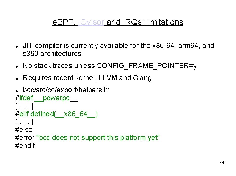 e. BPF, IOvisor and IRQs: limitations JIT compiler is currently available for the x