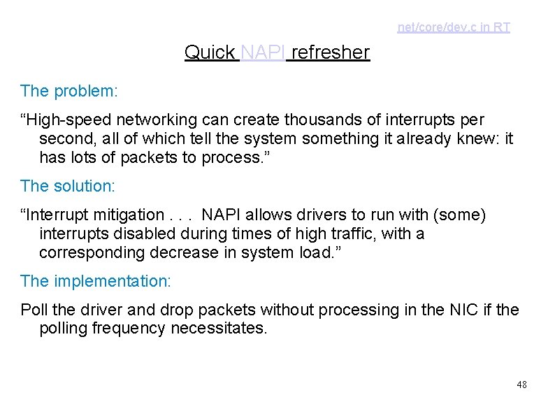 net/core/dev. c in RT Quick NAPI refresher The problem: “High-speed networking can create thousands