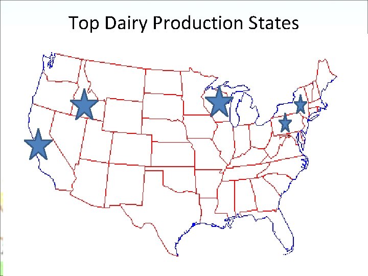 Top Dairy Production States Top Dairy Production States
