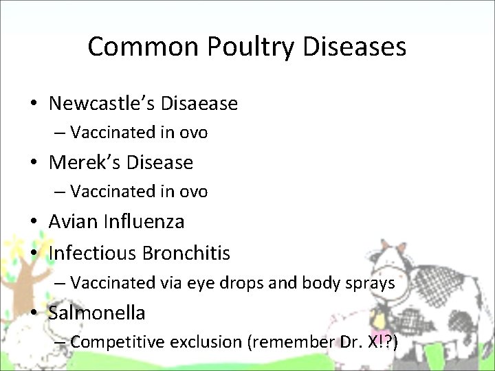 Common Poultry Diseases • Newcastle’s Disaease – Vaccinated in ovo • Merek’s Disease – Common Poultry Diseases • Newcastle’s Disaease – Vaccinated in ovo • Merek’s Disease –