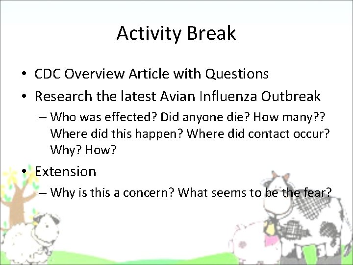 Activity Break • CDC Overview Article with Questions • Research the latest Avian Influenza Activity Break • CDC Overview Article with Questions • Research the latest Avian Influenza