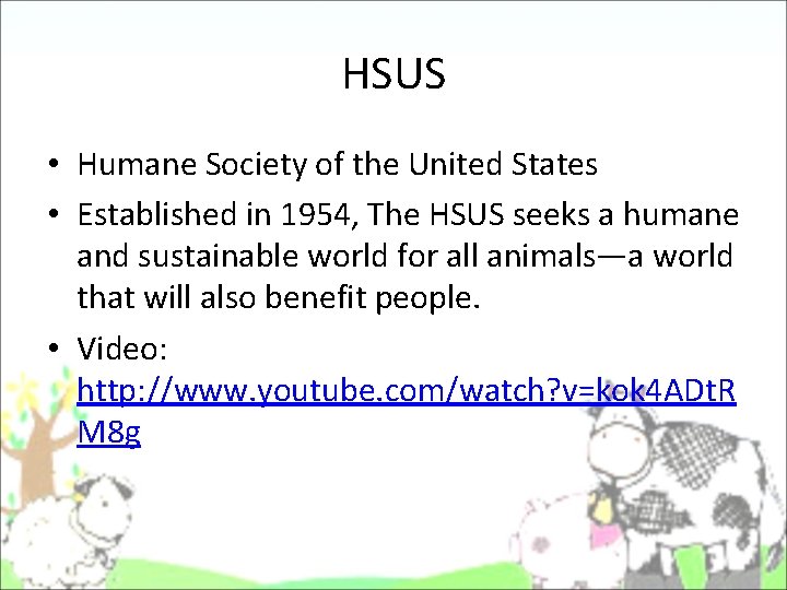 HSUS • Humane Society of the United States • Established in 1954, The HSUS HSUS • Humane Society of the United States • Established in 1954, The HSUS
