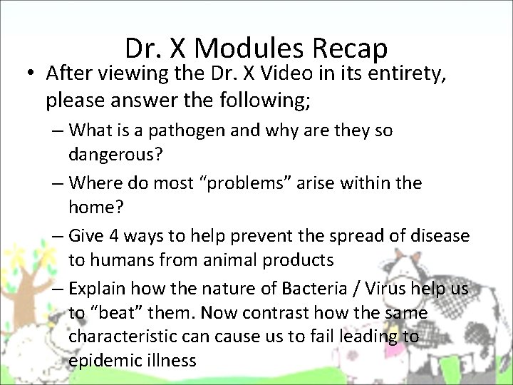 Dr. X Modules Recap • After viewing the Dr. X Video in its entirety, Dr. X Modules Recap • After viewing the Dr. X Video in its entirety,
