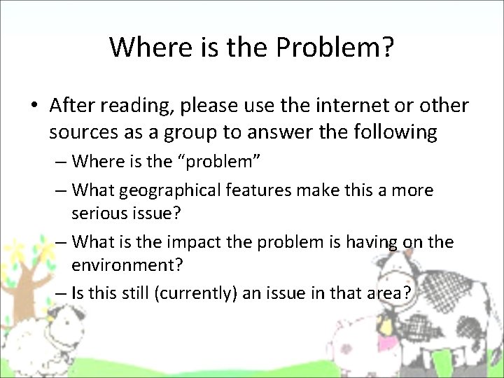 Where is the Problem? • After reading, please use the internet or other sources Where is the Problem? • After reading, please use the internet or other sources