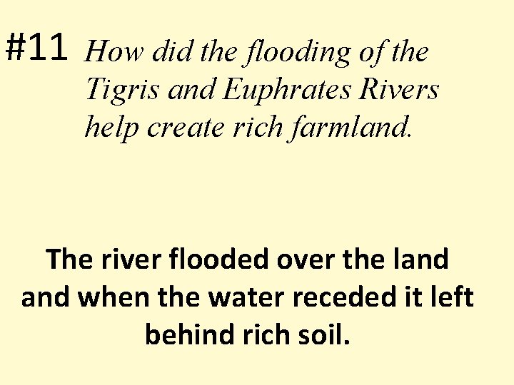 #11 How did the flooding of the Tigris and Euphrates Rivers help create rich