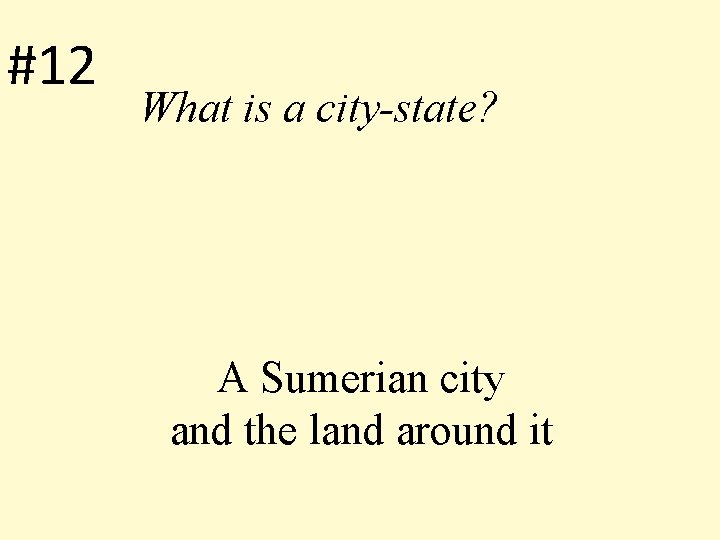 #12 What is a city-state? A Sumerian city and the land around it 