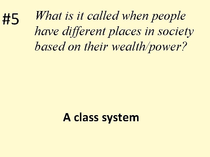 #5 What is it called when people have different places in society based on