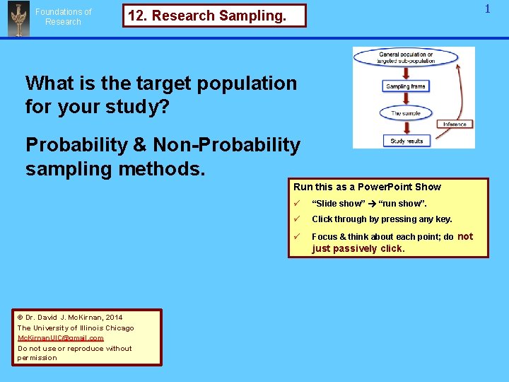 Foundations of Research 1 12. Research Sampling. What is the target population for your Foundations of Research 1 12. Research Sampling. What is the target population for your