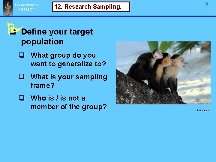 Foundations of Research 12. Research Sampling. 2 q Define your target population q What Foundations of Research 12. Research Sampling. 2 q Define your target population q What