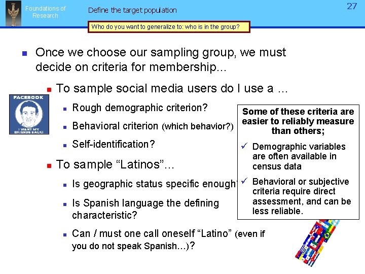 Foundations of Research 27 Define the target population Who do you want to generalize Foundations of Research 27 Define the target population Who do you want to generalize