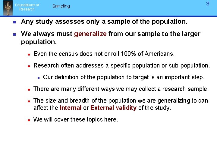 Foundations of Research n n Sampling 3 Any study assesses only a sample of Foundations of Research n n Sampling 3 Any study assesses only a sample of
