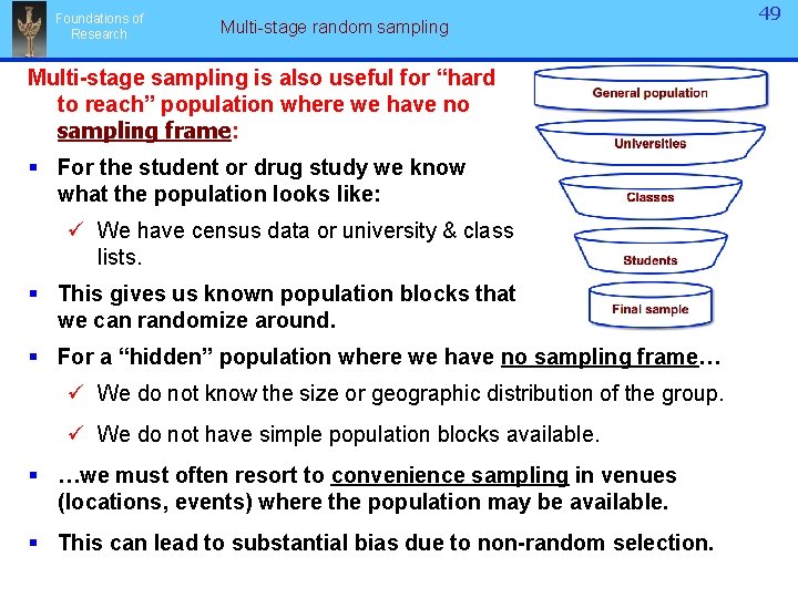 Foundations of Research Multi-stage random sampling Multi-stage sampling is also useful for “hard to Foundations of Research Multi-stage random sampling Multi-stage sampling is also useful for “hard to