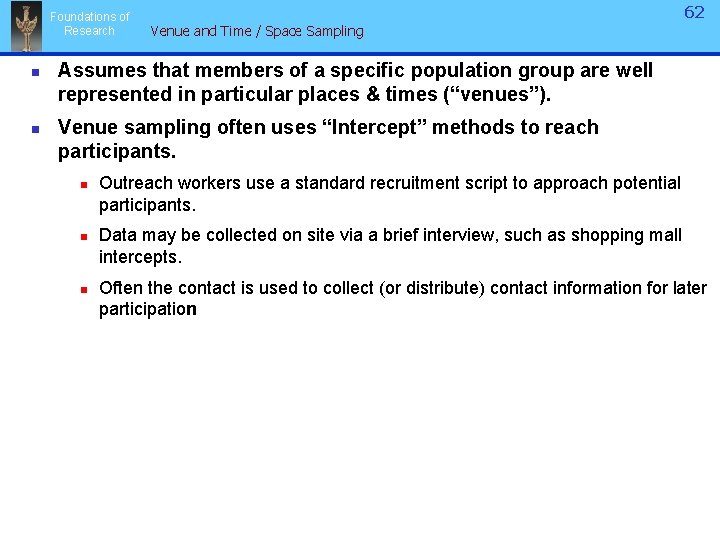 Foundations of Research n n 62 Venue and Time / Space Sampling Assumes that Foundations of Research n n 62 Venue and Time / Space Sampling Assumes that