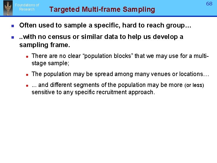 Foundations of Research n n Targeted Multi-frame Sampling 68 Often used to sample a Foundations of Research n n Targeted Multi-frame Sampling 68 Often used to sample a