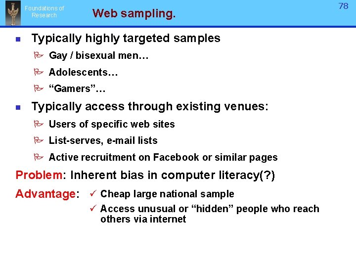 Foundations of Research n Web sampling. Typically highly targeted samples P Gay / bisexual Foundations of Research n Web sampling. Typically highly targeted samples P Gay / bisexual