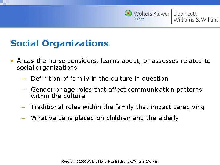 Social Organizations • Areas the nurse considers, learns about, or assesses related to social