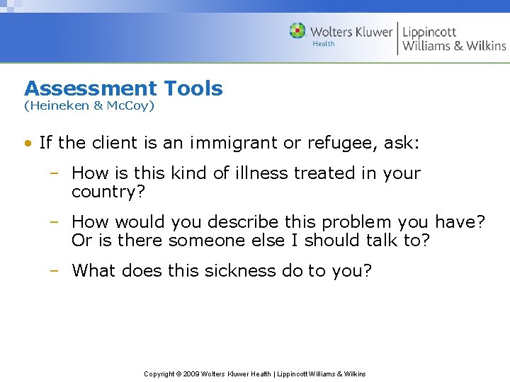 Assessment Tools (Heineken & Mc. Coy) • If the client is an immigrant or