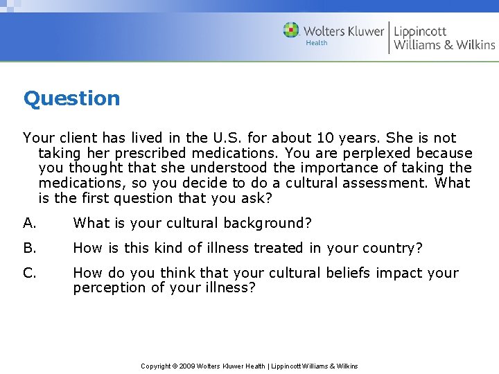 Question Your client has lived in the U. S. for about 10 years. She