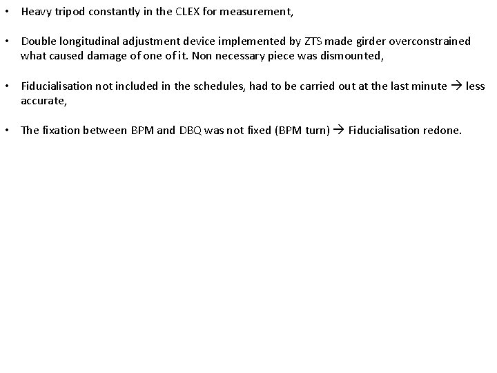  • Heavy tripod constantly in the CLEX for measurement, • Double longitudinal adjustment