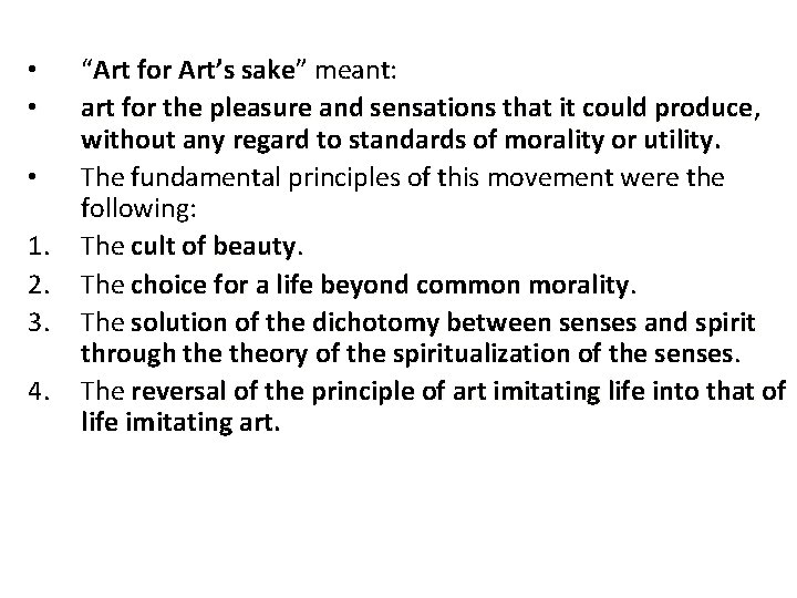  • • • 1. 2. 3. 4. “Art for Art’s sake” sake meant: