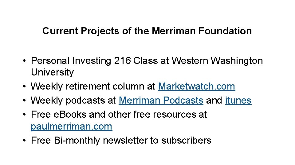 Current Projects of the Merriman Foundation • Personal Investing 216 Class at Western Washington