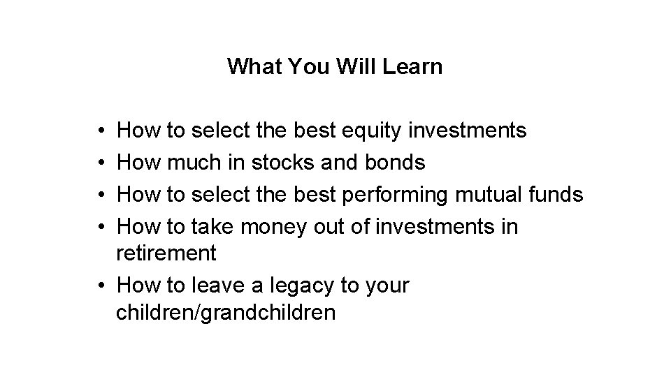 What You Will Learn • • How to select the best equity investments How