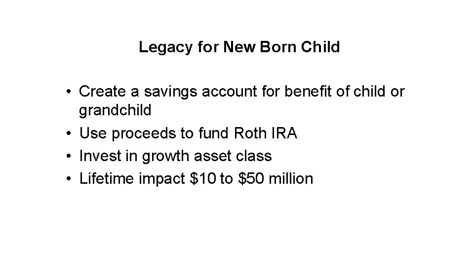 Legacy for New Born Child • Create a savings account for benefit of child