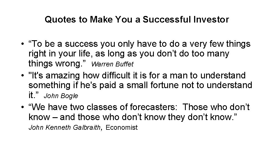  Quotes to Make You a Successful Investor • “To be a success you