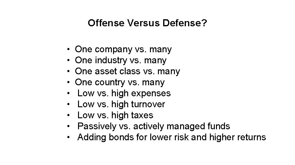 Offense Versus Defense? • • • One company vs. many One industry vs. many