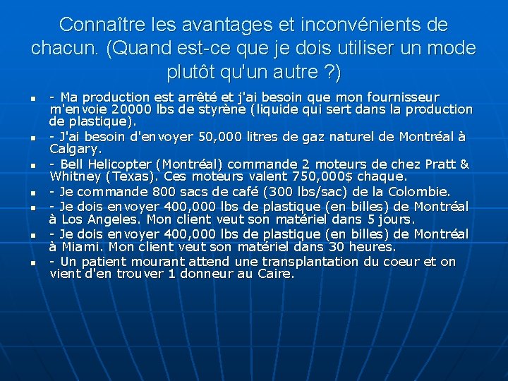 Connaître les avantages et inconvénients de chacun. (Quand est-ce que je dois utiliser un