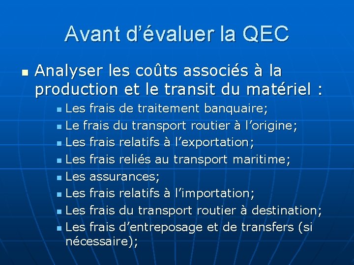 Avant d’évaluer la QEC n Analyser les coûts associés à la production et le
