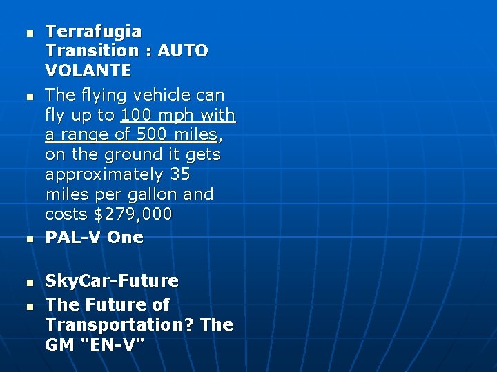 n n n Terrafugia Transition : AUTO VOLANTE The flying vehicle can fly up