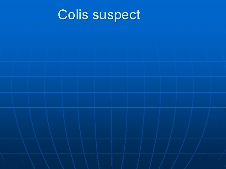 Colis suspect 