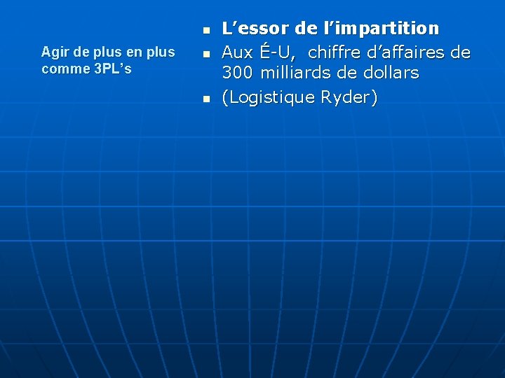 n Agir de plus en plus comme 3 PL’s n n L’essor de l’impartition