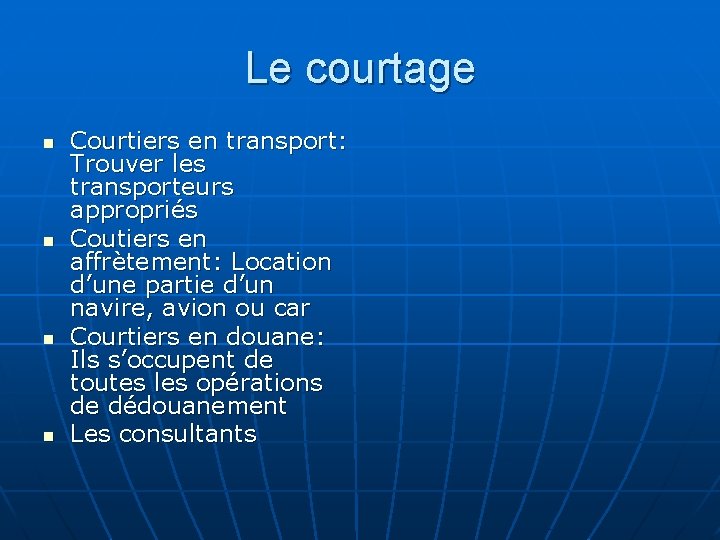 Le courtage n n Courtiers en transport: Trouver les transporteurs appropriés Coutiers en affrètement: