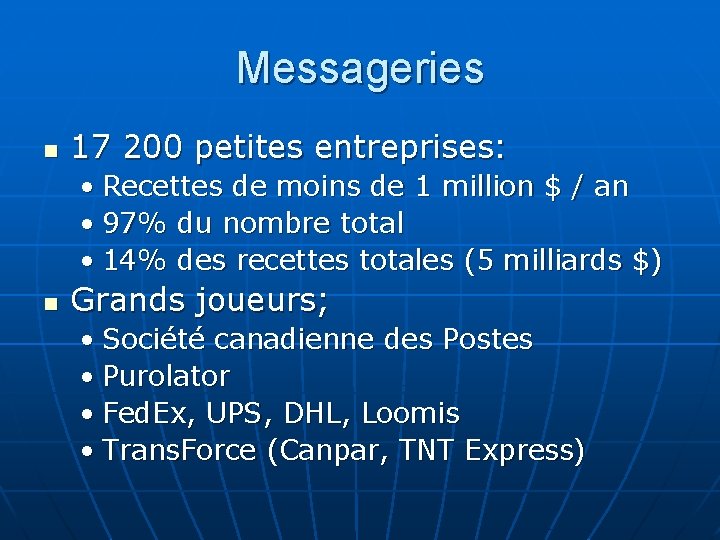 Messageries n 17 200 petites entreprises: • Recettes de moins de 1 million $
