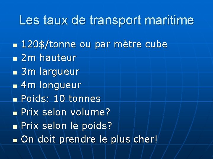 Les taux de transport maritime n n n n 120$/tonne ou par mètre cube