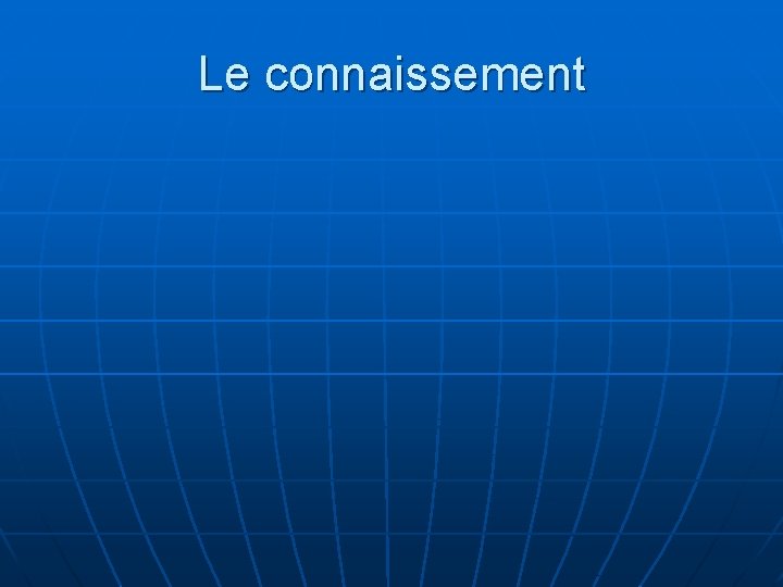 Le connaissement 