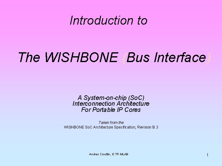 Introduction to The WISHBONE (Bus Interface) A System-on-chip (So. C) Interconnection Architecture For Portable