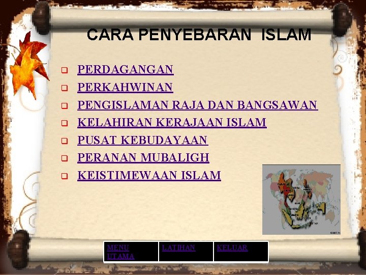 CARA PENYEBARAN ISLAM q q q q PERDAGANGAN PERKAHWINAN PENGISLAMAN RAJA DAN BANGSAWAN KELAHIRAN CARA PENYEBARAN ISLAM q q q q PERDAGANGAN PERKAHWINAN PENGISLAMAN RAJA DAN BANGSAWAN KELAHIRAN