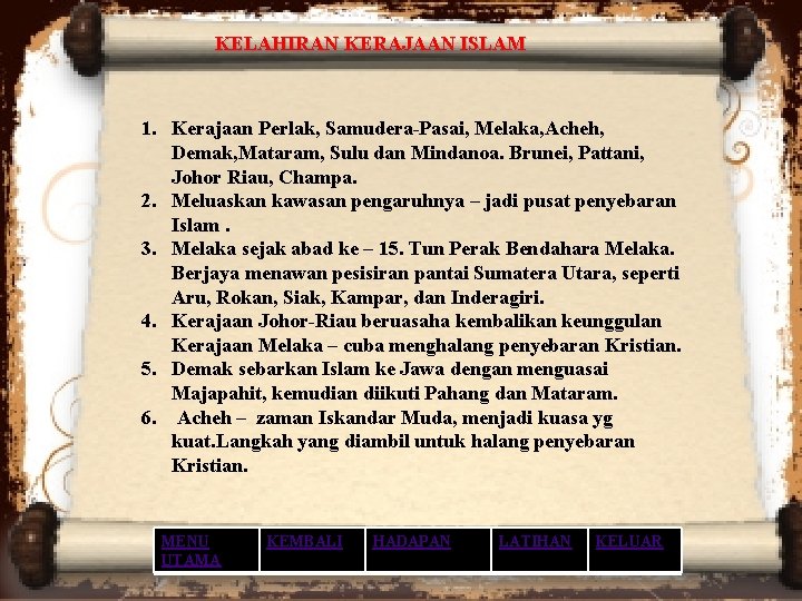 KELAHIRAN KERAJAAN ISLAM 1. Kerajaan Perlak, Samudera-Pasai, Melaka, Acheh, Demak, Mataram, Sulu dan Mindanoa. KELAHIRAN KERAJAAN ISLAM 1. Kerajaan Perlak, Samudera-Pasai, Melaka, Acheh, Demak, Mataram, Sulu dan Mindanoa.