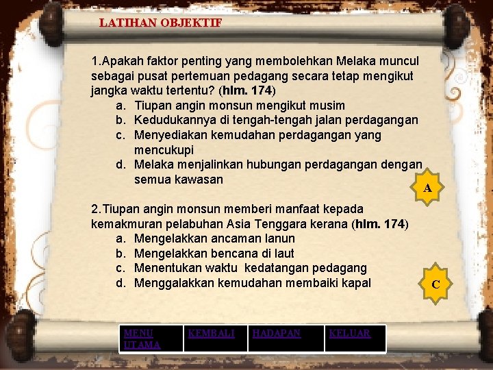 LATIHAN OBJEKTIF VVVVVVVV VC 1. Apakah faktor penting yang membolehkan Melaka muncul sebagai pusat LATIHAN OBJEKTIF VVVVVVVV VC 1. Apakah faktor penting yang membolehkan Melaka muncul sebagai pusat